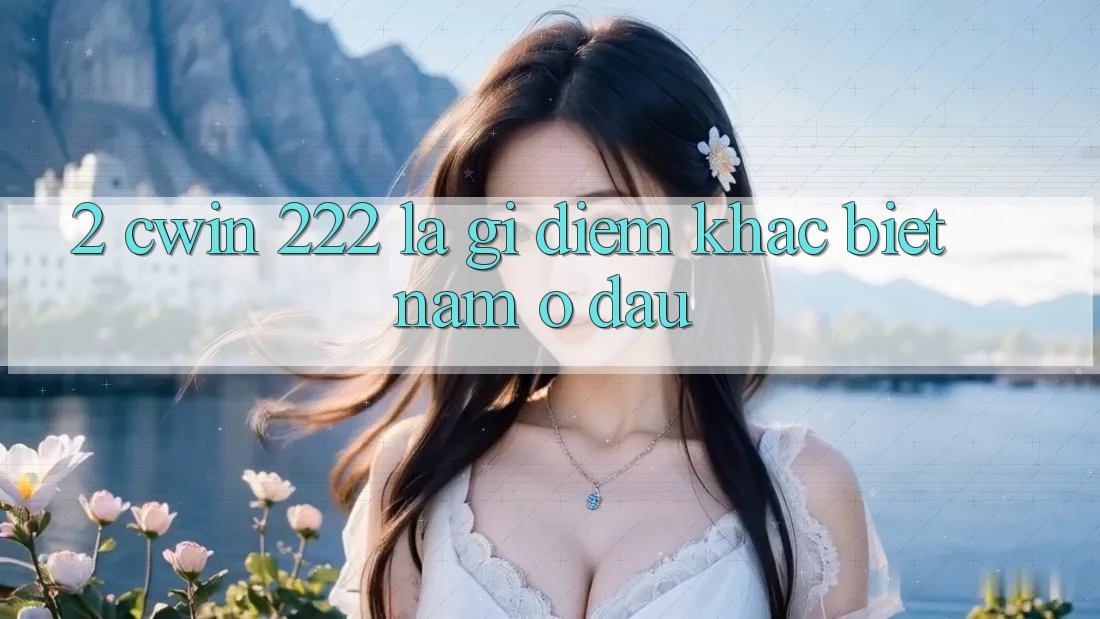2. cwin 222 Là Gì? Điểm Khác biệt Nằm Ở Đâu?