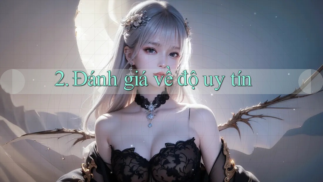 2. Đánh Giá Về Độ Uy Tín