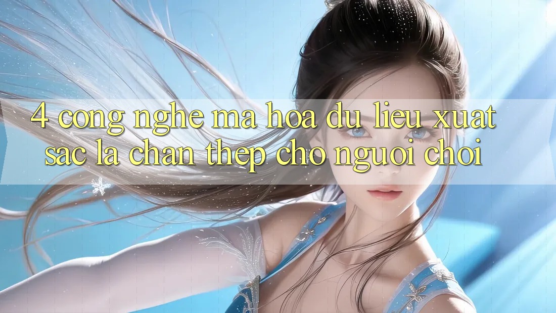 4. Công Nghệ Mã hóa dữ liệu Xuất sắc – Lá Chắn Thép Cho Người Chơi