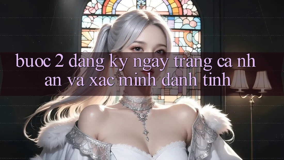 Bước 2: Đăng ký ngay trang cá nhân và xác minh danh tính