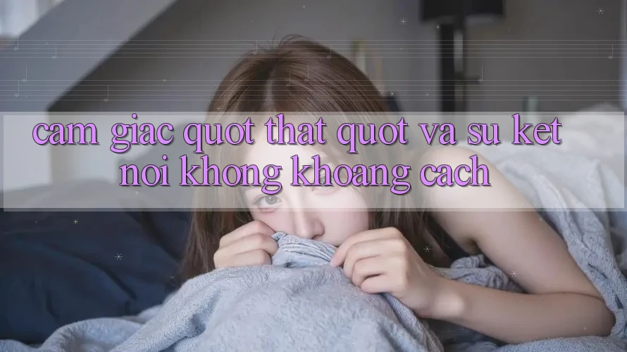 Cảm giác " thật" và sự kết nối không khoảng cách