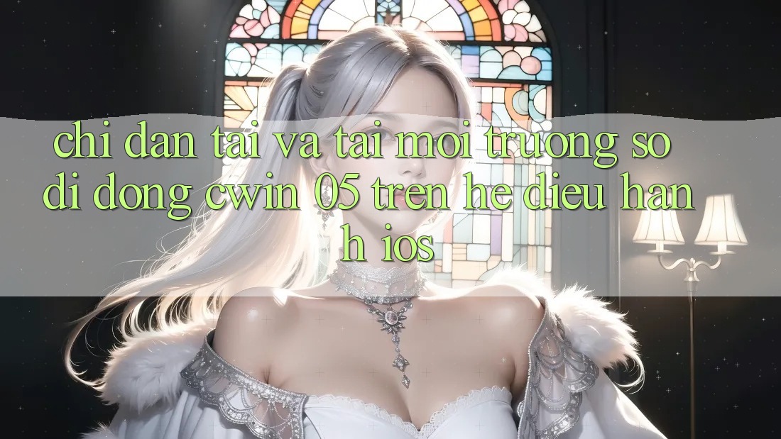 Chỉ dẫn Tải Và Tải Môi trường số di động Cwin 05 Trên Hệ Điều Hành iOS