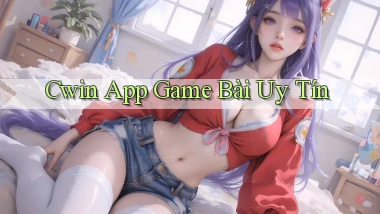 cwin app game bài uy tín