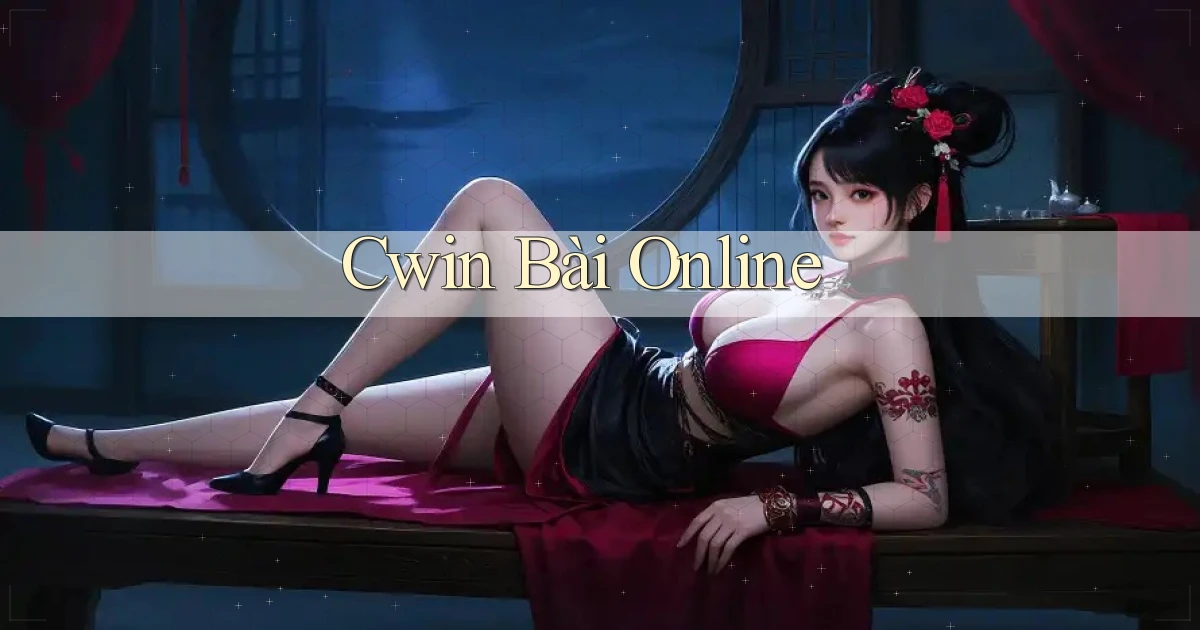 cwin bài online