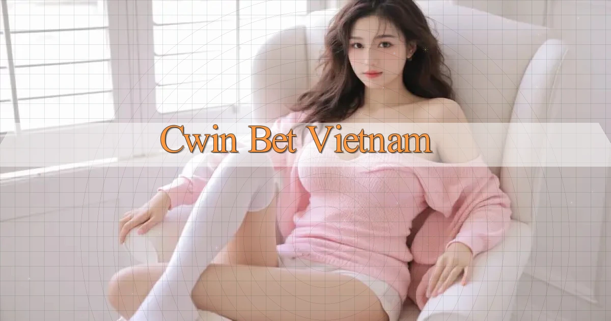 cwin bet vietnam