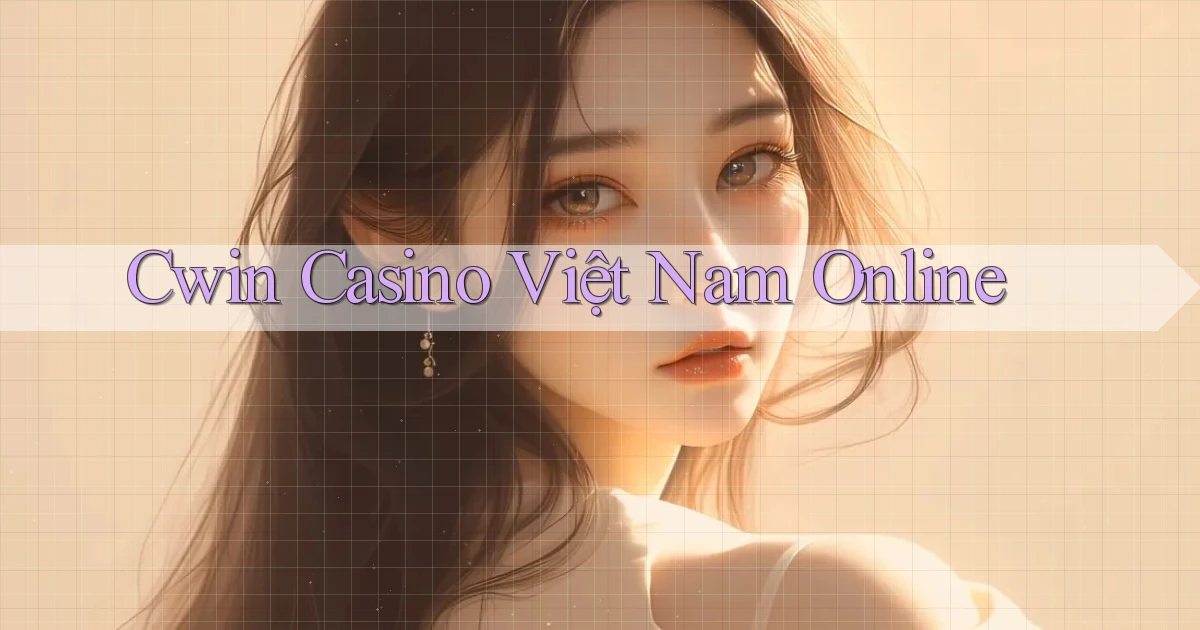 cwin casino việt nam online