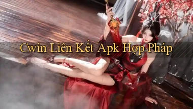 cwin  liên kết apk hợp pháp