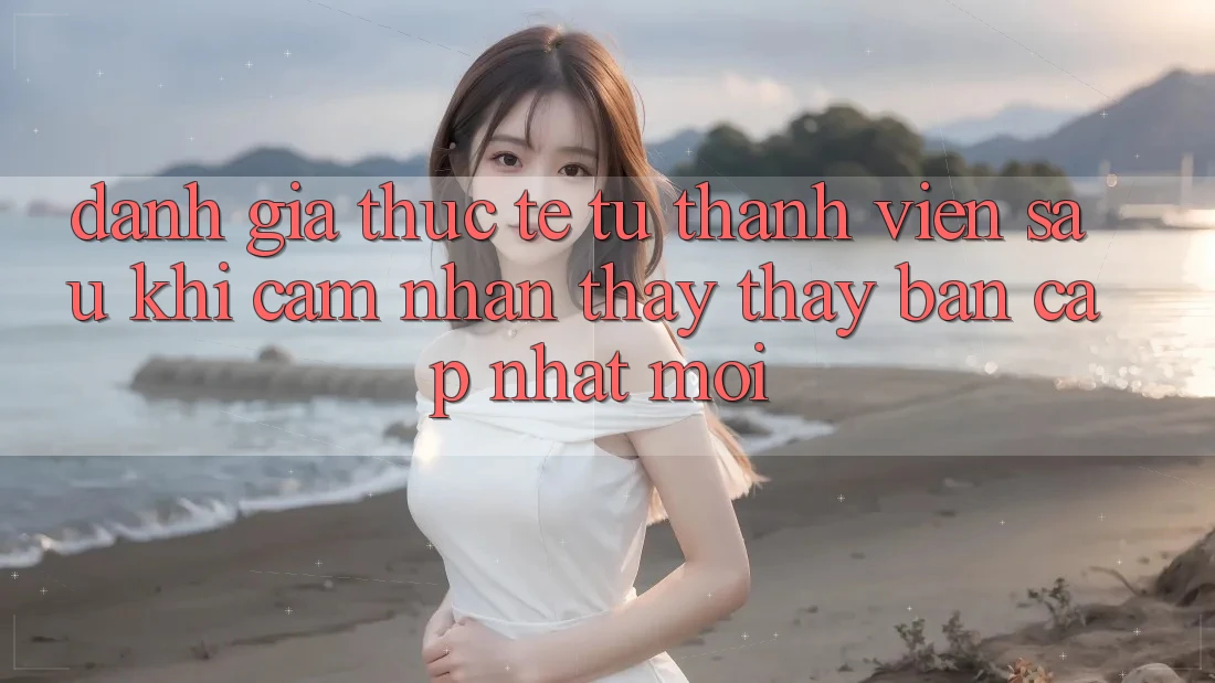 Đánh Giá Thực Tế Từ Thành viên Sau Khi Cảm nhận thấy thấy Bản Cập Nhật Mới