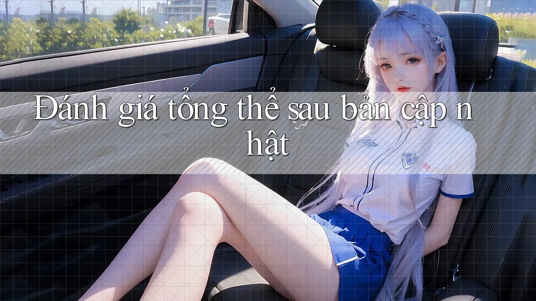 Đánh giá tổng thể sau bản cập nhật Đánh giá tổng thể sau bản cập nhật