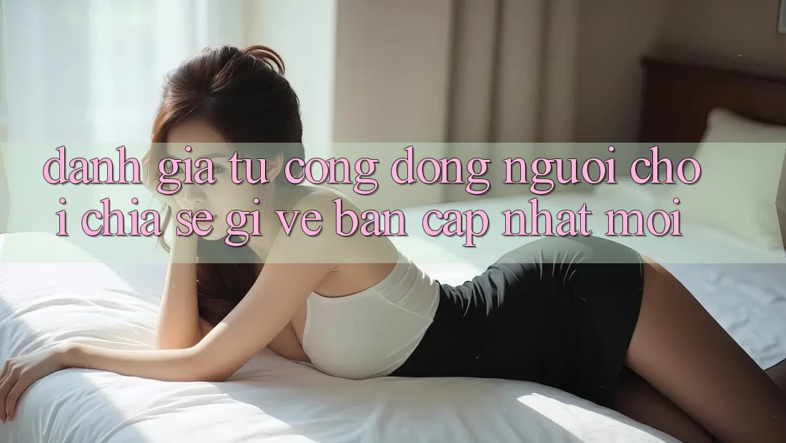 Đánh Giá Từ Cộng Đồng: Người Chơi Chia sẻ Gì Về Bản Cập Nhật Mới?