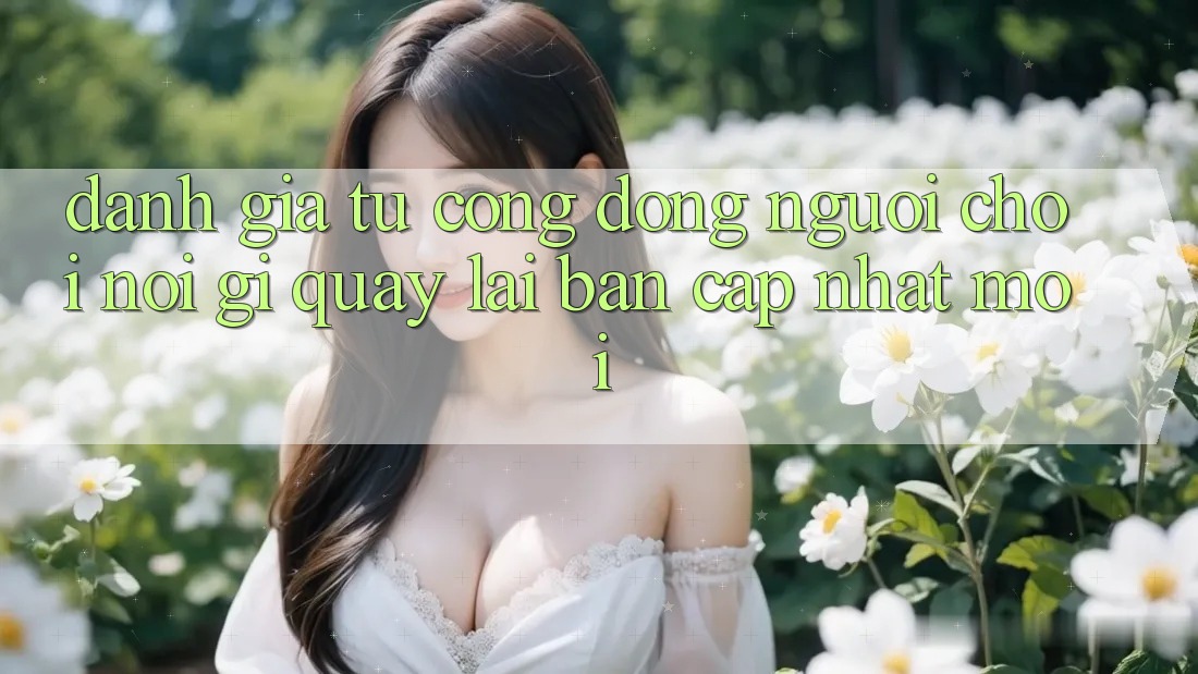 Đánh Giá Từ Cộng Đồng: Người Chơi Nói Gì Quay lại Bản Cập Nhật Mới?
