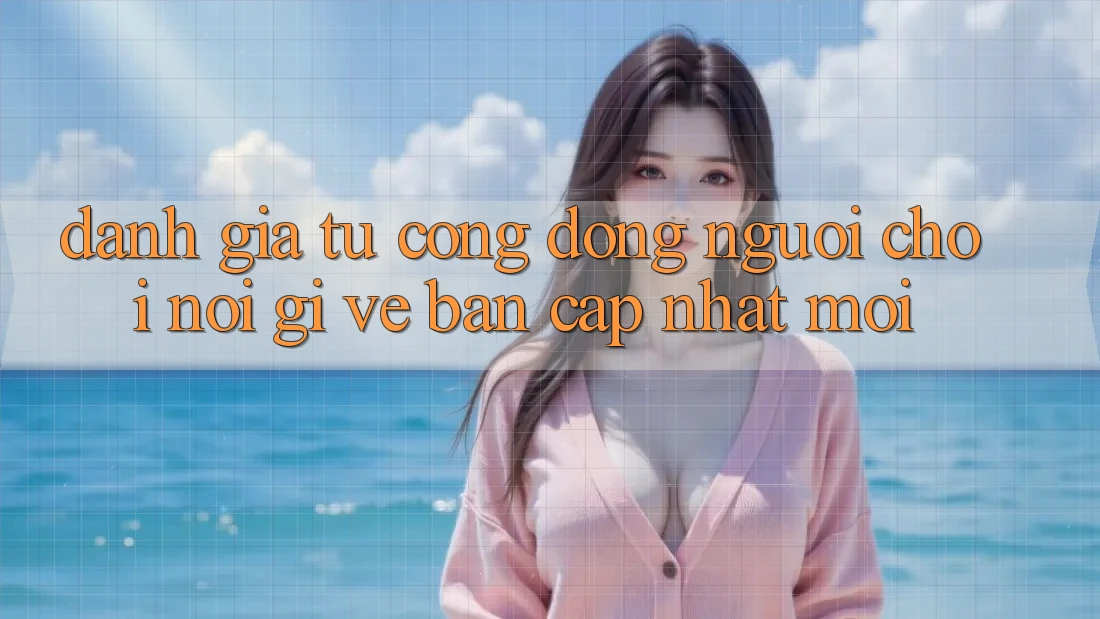 Đánh Giá Từ Cộng Đồng: Người Chơi Nói Gì Về Bản Cập Nhật Mới?