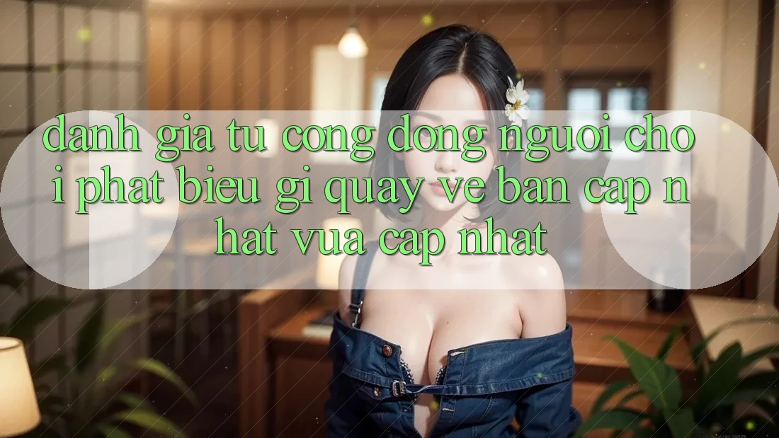 Đánh Giá Từ Cộng Đồng: Người Chơi Phát biểu Gì Quay về Bản Cập Nhật Vừa cập nhật?