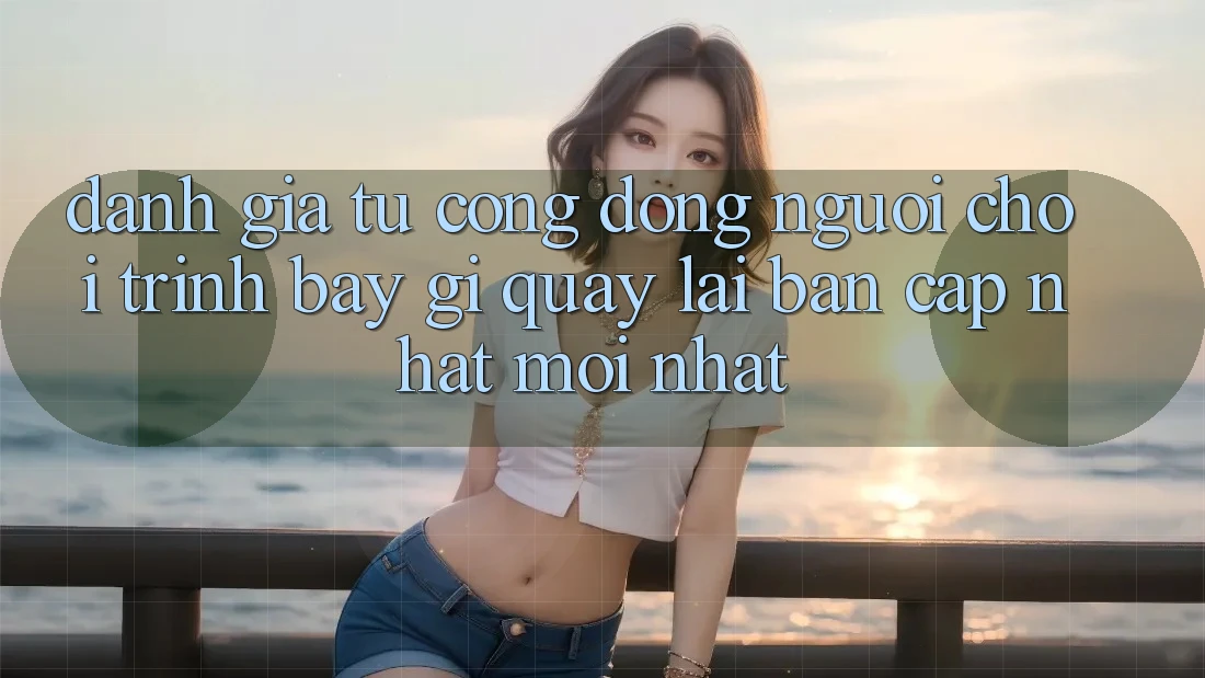 Đánh Giá Từ Cộng Đồng: Người Chơi Trình bày Gì Quay lại Bản Cập Nhật Mới nhất?