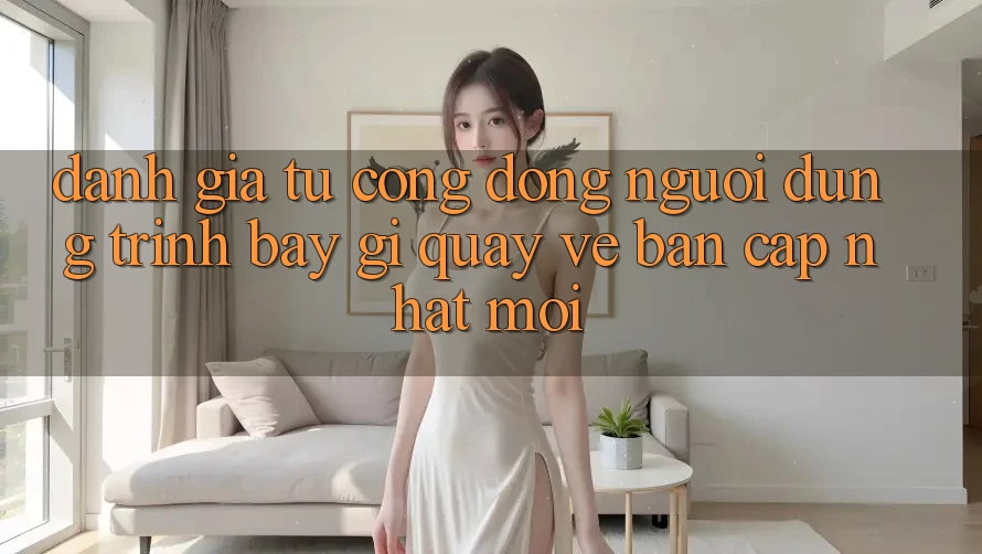 Đánh Giá Từ Cộng Đồng: Người dùng Trình bày Gì Quay về Bản Cập Nhật Mới?