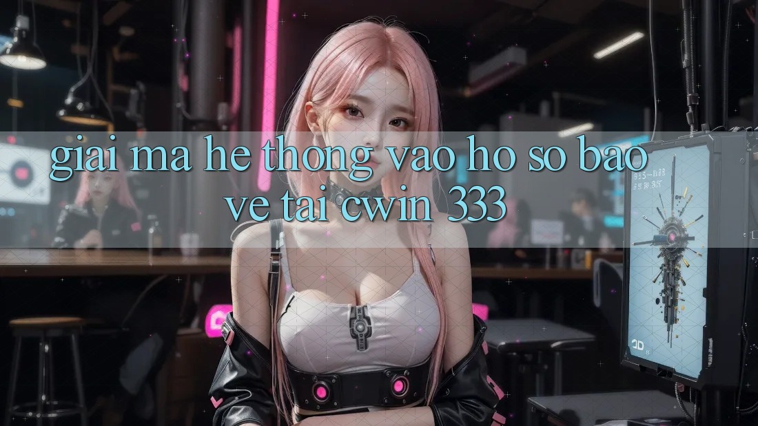 Giải Mã Hệ Thống “Vào hồ sơ Bảo Vệ” Tại Cwin 333