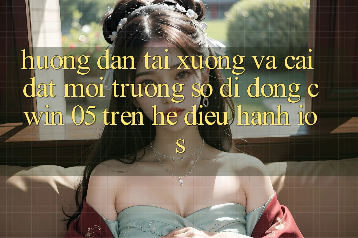 Hướng Dẫn Tải xuống Và Cài Đặt Môi trường số di động Cwin 05 Trên Hệ Điều Hành iOS