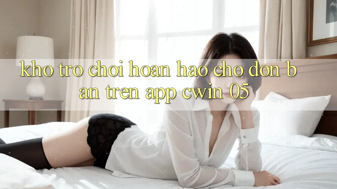 Kho Trò Chơi Hoàn hảo Chờ Đón Bạn Trên App Cwin 05