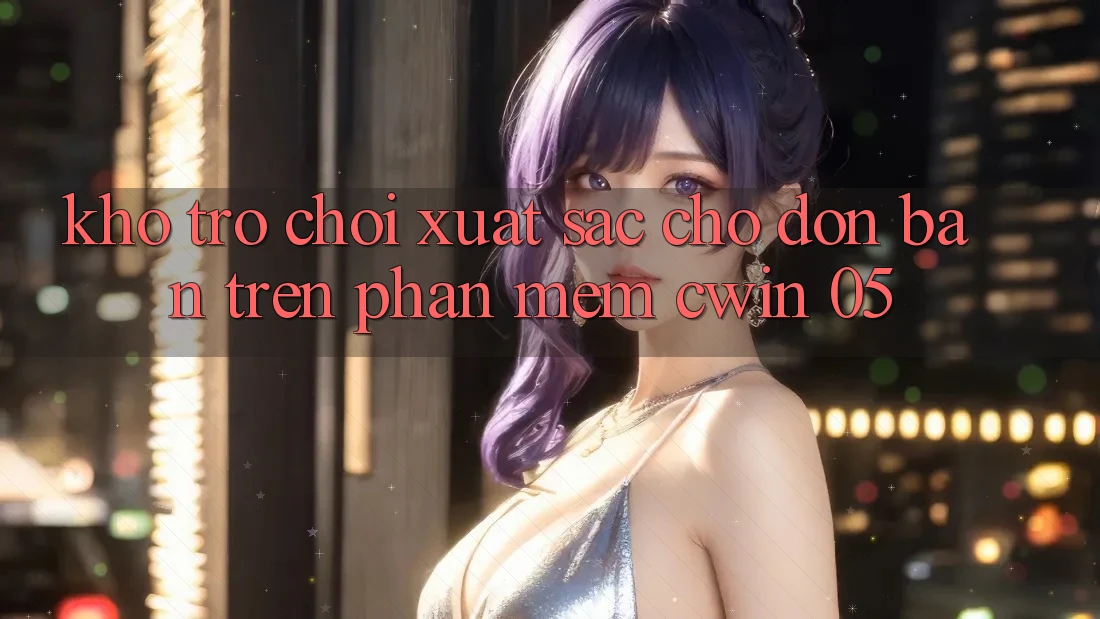 Kho Trò Chơi Xuất sắc Chờ Đón Bạn Trên Phần mềm Cwin 05