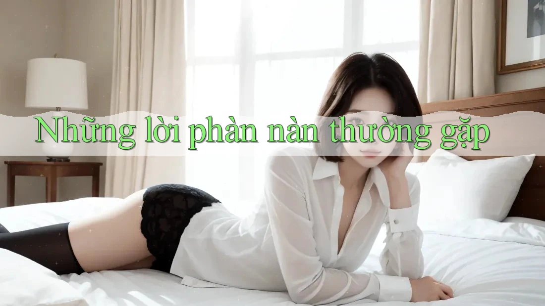 Những lời phàn nàn thường gặp