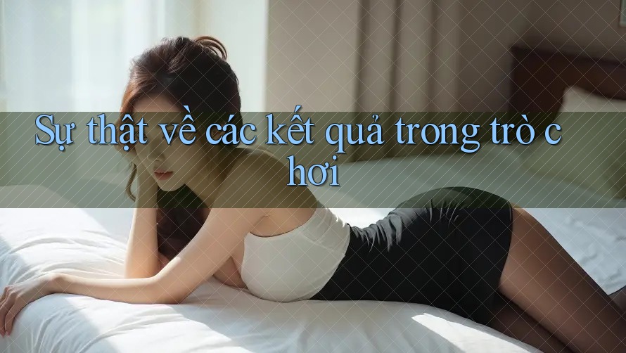 Sự thật về các kết quả trong trò chơi