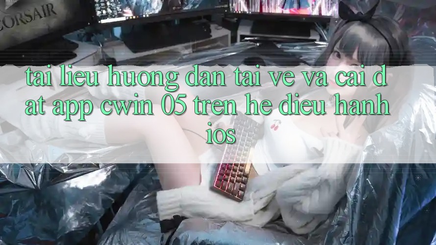 Tài liệu hướng dẫn Tải về Và Cài Đặt App Cwin 05 Trên Hệ Điều Hành iOS