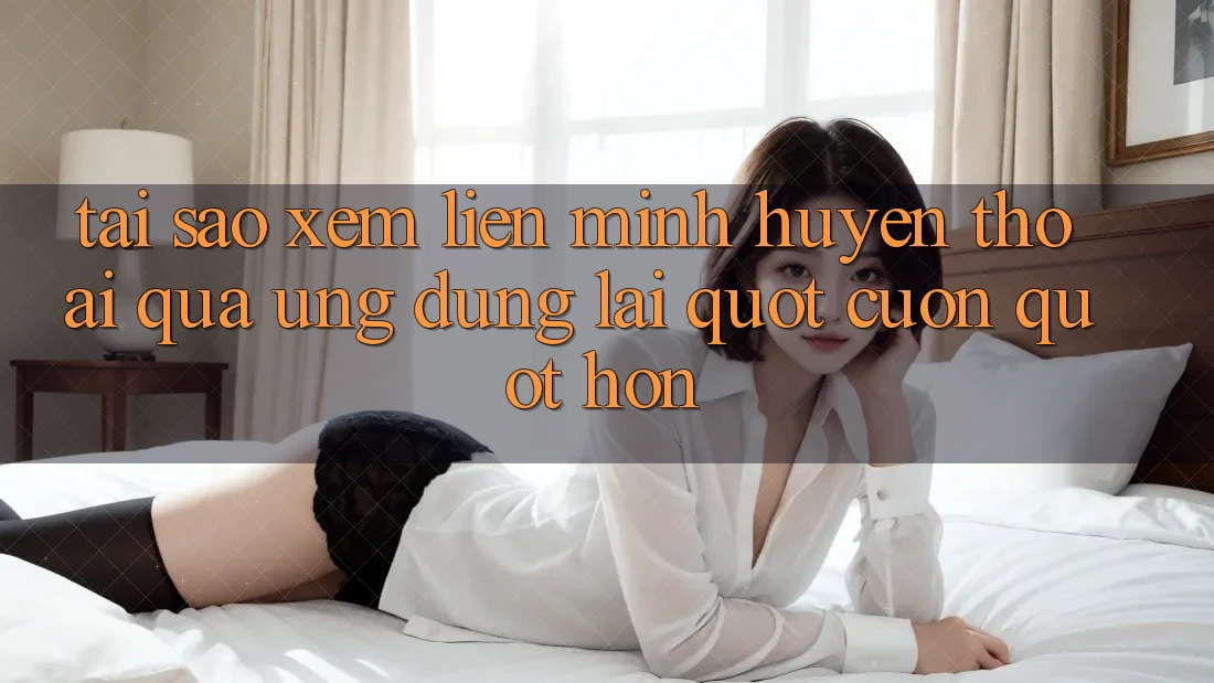 Tại sao xem Liên Minh Huyền Thoại qua ứng dụng lại " cuốn" hơn?
