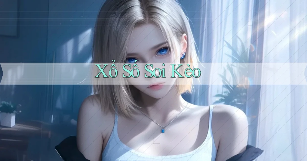 Xổ số Soi kèo